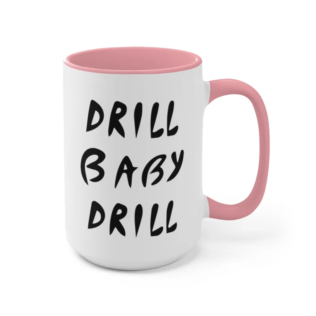 Drill Baby Drill Mug