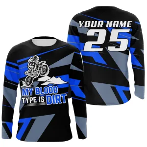 My Blood Type Is Dirt Personalized Motocross Jersey Upf30  Dirt Bike Racing 3D Long Sleeve Shirt