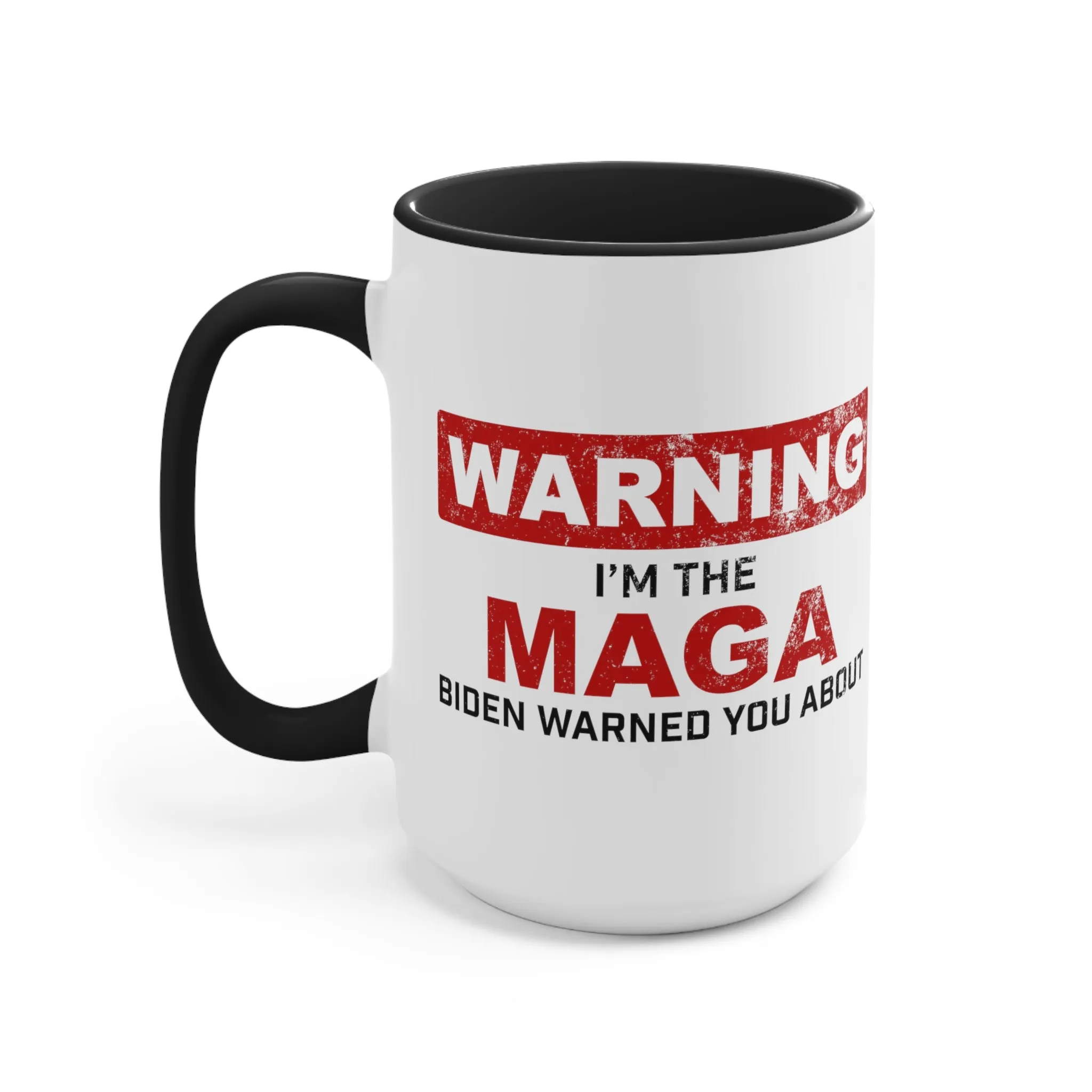 Warning: I'm The MAGA Biden Warned You About Mug (2 sizes, 2 colors)