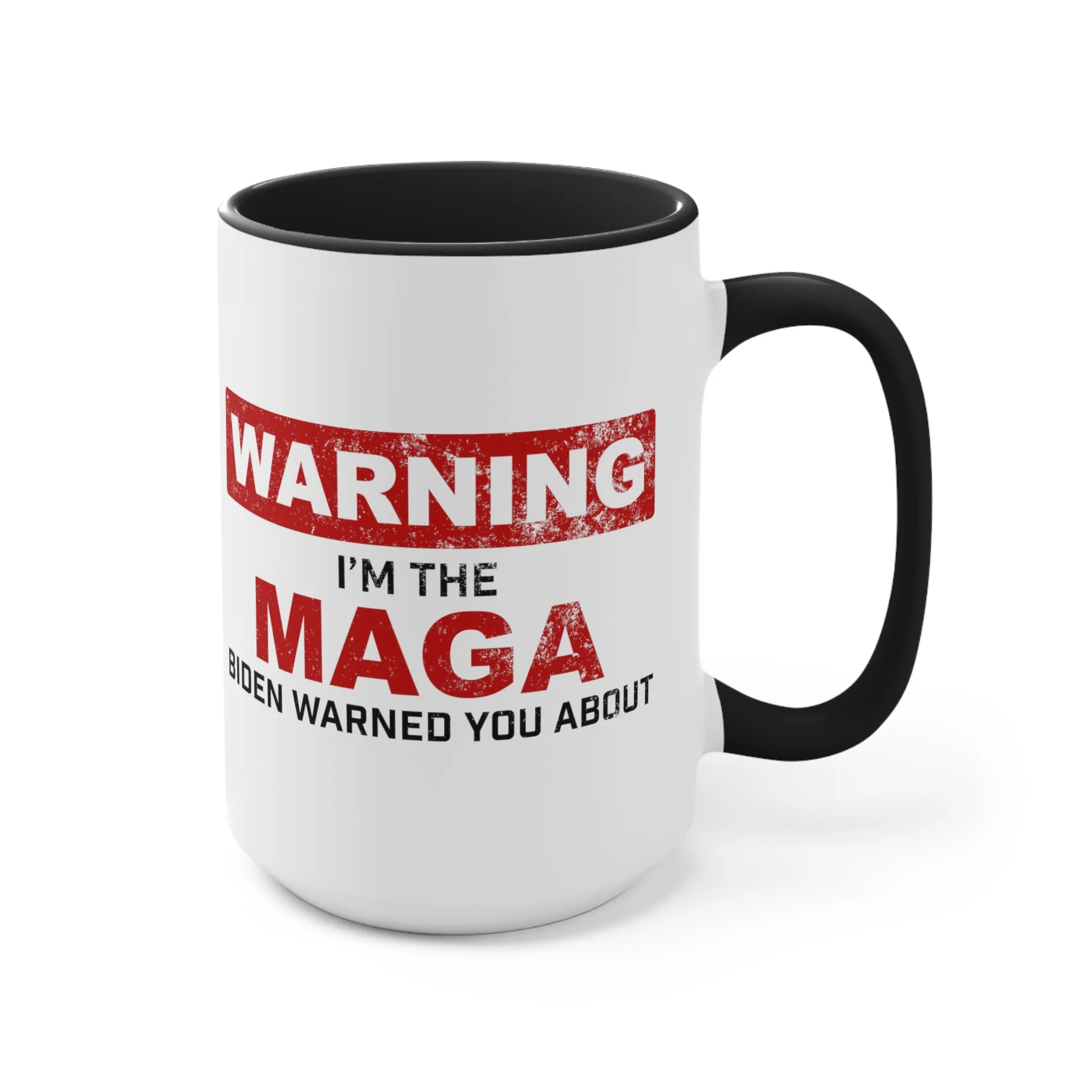 Warning: I'm The MAGA Biden Warned You About Mug (2 sizes, 2 colors)