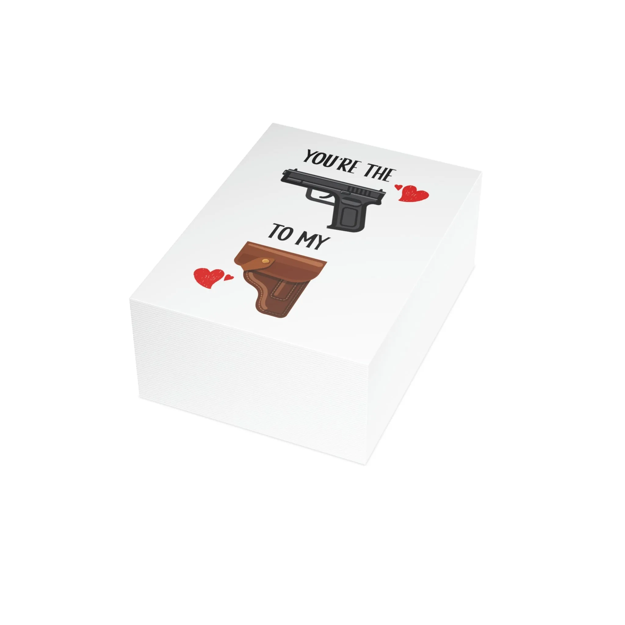 You're The Gun To My Holster Greeting Cards (1, 10, 30, and 50pcs)